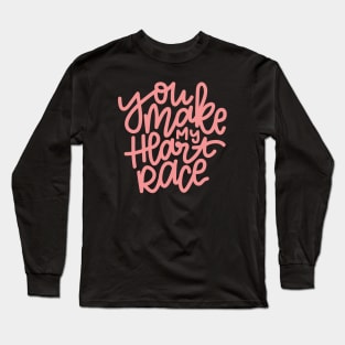 You Make My Heart Race - Pinkish Long Sleeve T-Shirt